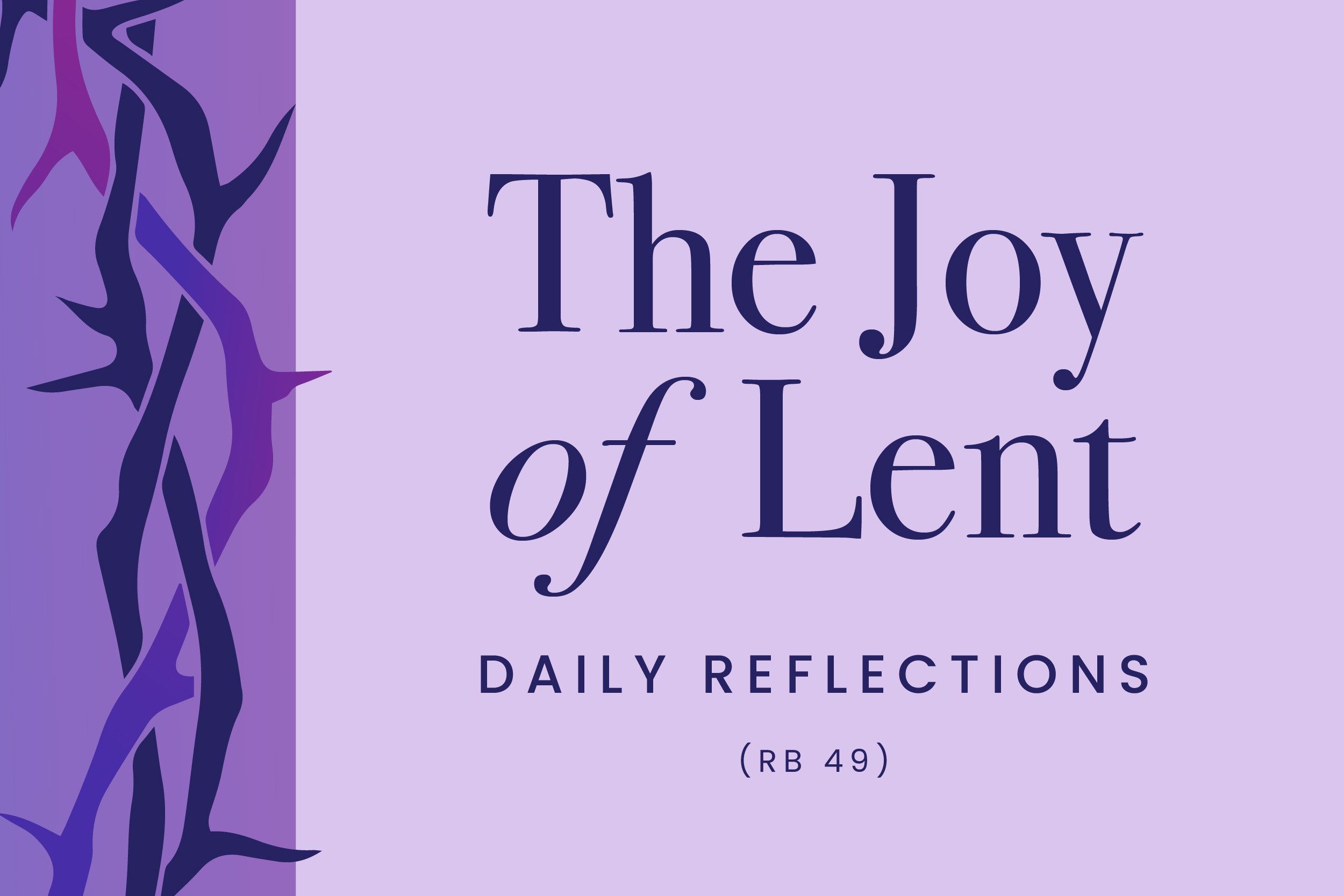 Lenten Reflections Graphic with a call out to the Rule of Saint Benedict, Chapter 49